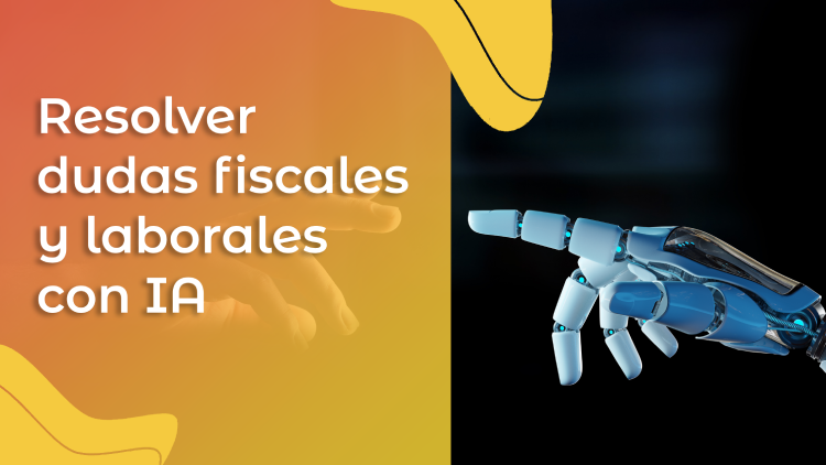 Resolver dudas fiscales y laborales con IA