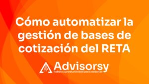 Cómo automatizar la gestión de bases de cotización del RETA